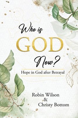 Robin Wilson, Christy Bottom - Who is God Now?, Häftad