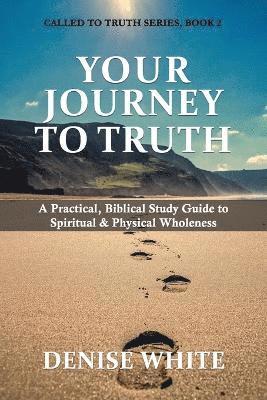 Denise White - Your Journey to Truth, Häftad