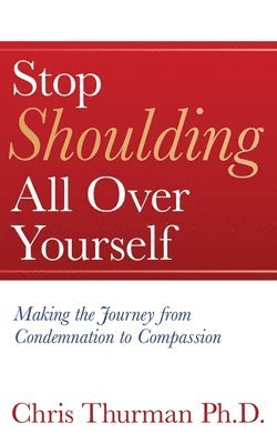 Chris Thurman - Stop Shoulding All Over Yourself, Häftad