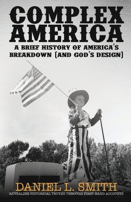 Daniel L Smith - Complex America, Häftad