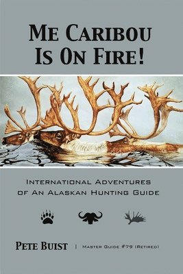 bokomslag Me Caribou Is On Fire