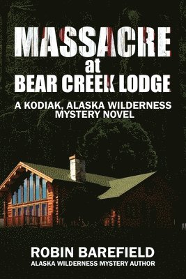 Massacre at Bear Creek Lodge 1