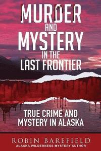 bokomslag Murder and Mystery in the Last Frontier