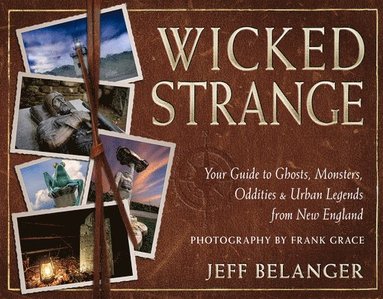 Jeff Belanger - Wicked Strange, Häftad
