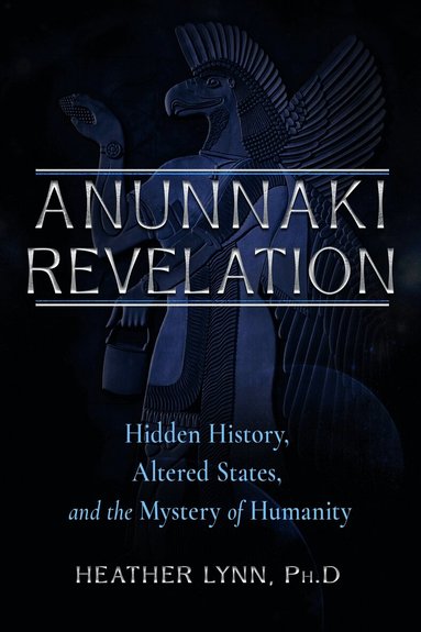 Heather Lynn - Anunnaki Revelation, Häftad
