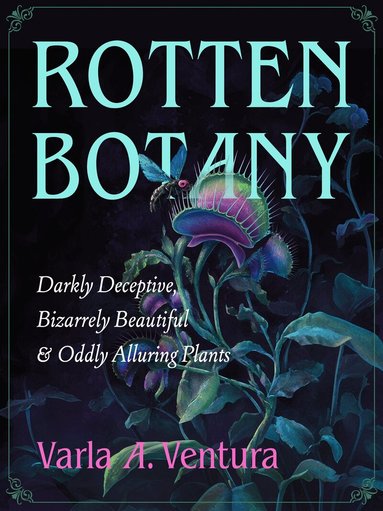 Varla A. Ventura - Rotten Botany, Häftad