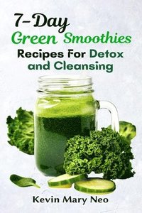 bokomslag 7-Day Green Smoothie Recipes for Detox and Cleansing