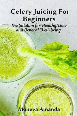 Celery Juicing for Beginners 1