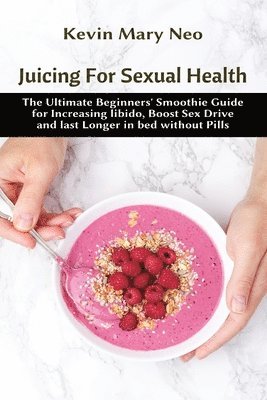 bokomslag Juicing for Sexual Health