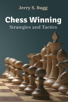 Chess Winning Strategies and Tactics 1