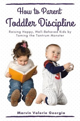 How to Parent - Toddler Discipline 1