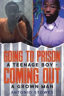 Antonio Stowes - Going to Prison a Teenage Boy, Häftad. Tillgänglighet: Lägg i varukorg