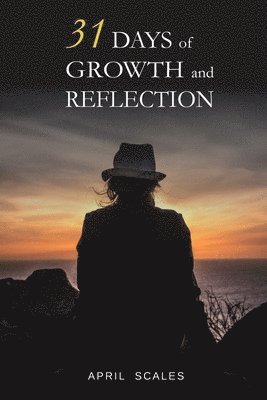April Scales - 31 Days of Growth and Reflection, Häftad