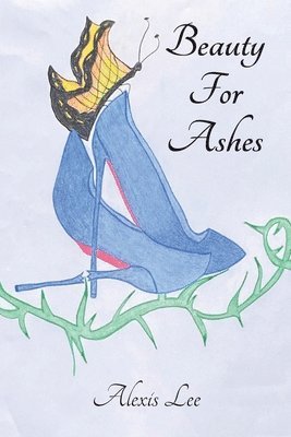 Beauty for Ashes 1