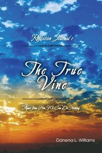 bokomslag True Vine - Reflection Journal
