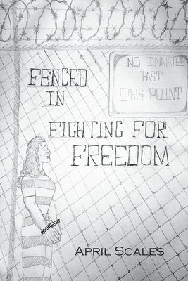 April Scales - Fenced In, Häftad