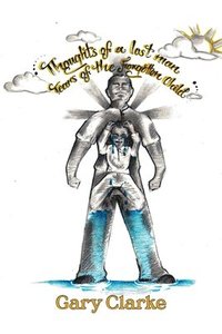 bokomslag Thoughts of a Lost Man; Tears of a Forgotten Child