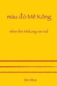 bokomslag When the Mekong Ran Red