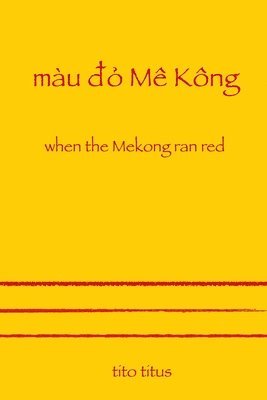 bokomslag When the Mekong Ran Red