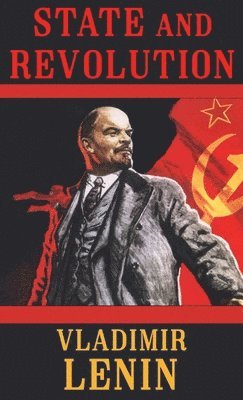 Vladimir Ilyich Lenin - State and Revolution, Inbunden