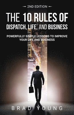 The 10 Rules of Dispatch, Life, and Business 2nd Edition 1