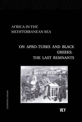 Africa in the Mediterranean On Afro-Turks and Black Greeks 1