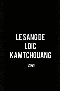 bokomslag Le Sang de Loic Kamtchouang