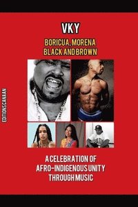 bokomslag Boricua, Morena Black and Brown A Celebration of Afro-Indigenous Unity Through Music