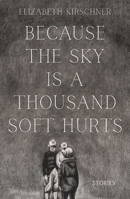 Because the Sky is a Thousand Soft Hurts 1