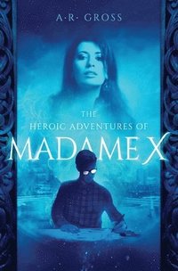 bokomslag The Heroic Adventures of Madame X