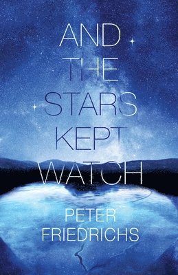 Peter Friedrichs - And the Stars Kept Watch, Häftad