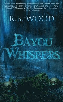 R B Wood - Bayou Whispers, Häftad