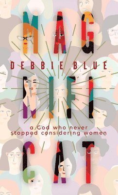 Magnificat: A God Who Never Stopped Considering Women