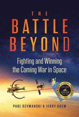 bokomslag The Battle Beyond: Fighting and Winning the Coming War in Space