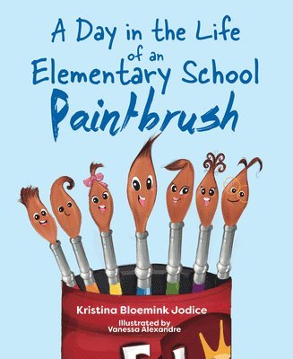 A Day in the Life of an Elementary School Paintbrush 1