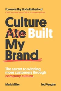 bokomslag Culture Built My Brand: The Secret to Winning More Customers Through Company Culture