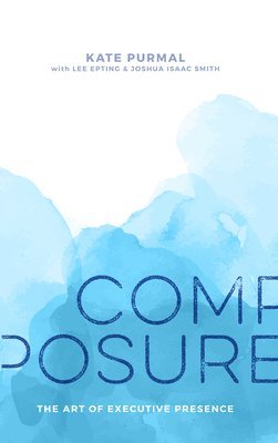 Kate Purmal, Lee Epting, Joshua Isaac Smith - Composure, Inbunden