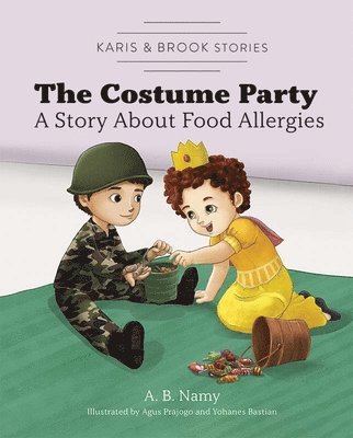 A. B. Namy - Karis & Brook Stories: The Costume Party: A Story about Food Allergies, Inbunden