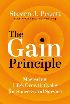 Steve Pruett - The Gain Principle: Mastering Life's Growth Cycles for Success and Service, Inbunden. Tillgänglighet: Lägg i varukorg