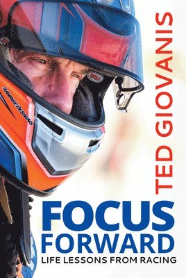 Focus Forward: Life Lessons from Racing 1