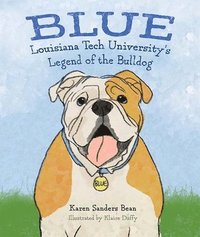 bokomslag Blue: Louisiana Tech University's Legend of the Bulldog