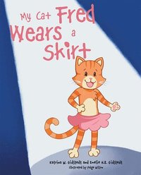 bokomslag My Cat Fred Wears a Skirt