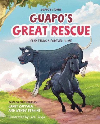 bokomslag Guapo's Stories: Guapo's Great Rescue: Clay Finds a Forever Home