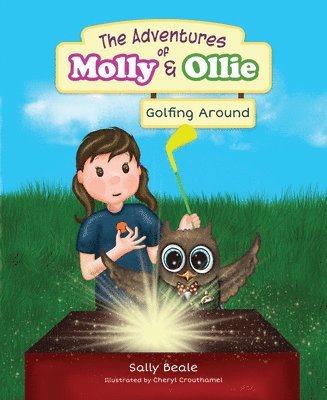 Sally Beale - The Adventures of Molly & Ollie: Golfing Around, Inbunden