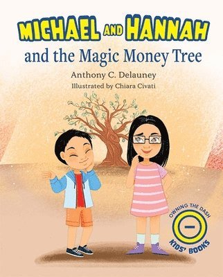 Anthony C. Delauney - Michael and Hannah and the Magic Money Tree, Inbunden