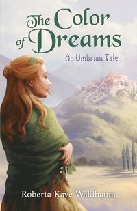 bokomslag The Color of Dreams: An Umbrian Tale