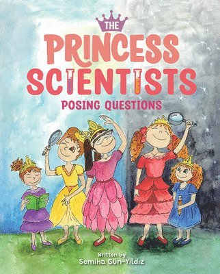 bokomslag The Princess Scientists: Posing Questions