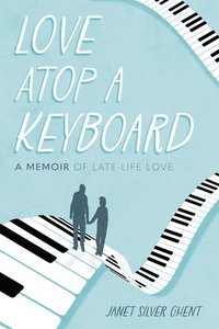 bokomslag Love Atop a Keyboard: A Memoir of Late-Life Love