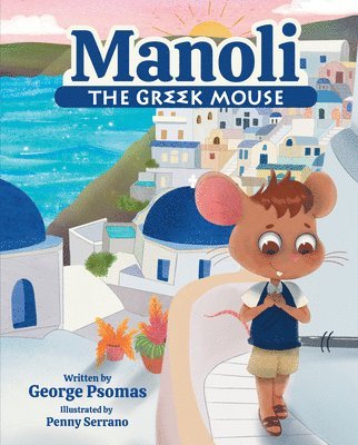 George Psomas - Manoli the Greek Mouse, Inbunden. Tillgänglighet: Lägg i varukorg