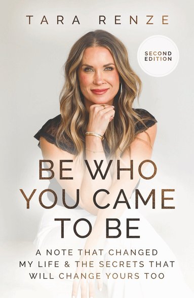 Tara Renze - Be Who You Came To Be, Inbunden